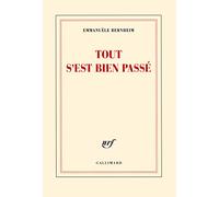 Emmanuèle Bernheim – Tout s'est bien passé – Roman – Broché – Gallimard