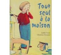 Tout seul a la maison Christine Davenier (Illustration), Judith Viorst (Auteur)