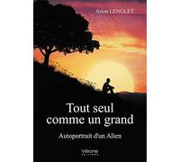 Tout seul comme un grand - Autoportrait d'un Alien