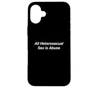 Tout Sexe hétérosexuel est Un abus Coque pour iPhone 16 Plus