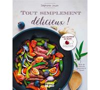 Tout Simplement Délicieux - Stéphanie Jouan - Sud-Ouest - broché - Guide