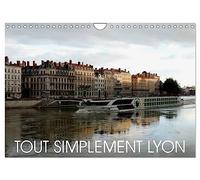 Tout simplement Lyon (Calendrier mural 2025 DIN A4 vertical), CALVENDO calendrier mensuel: Une promenade autour de Lyon.