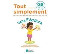 Tout simplement - Vers l'écriture GS - Maelle Allanore - Librairie Des Ecoles - broché - Scolaire / Universitaire