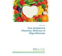 Tout simplement Vitamines, Mineraux et Oligo-elements - Hélène Jodoin - Universitaires Europeennes - broché - Etude