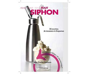 Tout Siphon: 30 Recettes de mousses et d'espumas