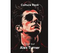 Tout sur Alex Turner