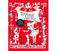 Hannah Read-Baldrey, Christine Leech – Tout sur Alice: 50 créations au pays des merveilles – Broché