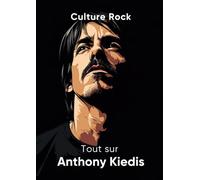 Tout sur Anthony Kiedis