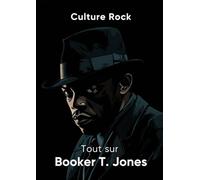 Tout sur Booker T. Jones
