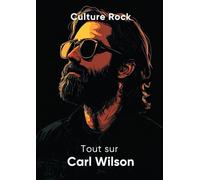 Tout sur Carl Wilson