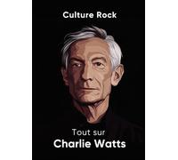 Tout sur Charlie Watts