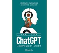 Tout sur ChatGPT - le comprendre et l'utiliser Le comprendre et l'utiliser - Thomas Bomboh - Dicoland Lmd - broché - Guide
