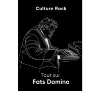 Tout Sur Fats Domino (Culture Rock - Français)