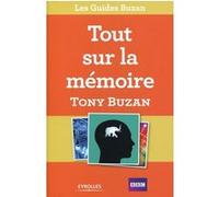 Tony Buzan – Tout sur la mémoire – Comment retenir un nombre illimité d'informations – Broché