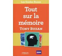 Tony Buzan – Tout sur la mémoire – Comment retenir un nombre illimité d'informations – Broché