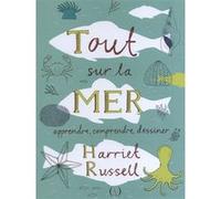 Tout sur la mer Harriet Russell (Auteur)