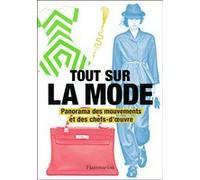 Tout sur la mode – Panorama des mouvements et des chefs-d'oeuvre – Flammarion