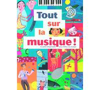 Tout sur la musique! Le guide indispensable pour s'initier à la musique - Un livre + Un CD audio - De 7 à 9 ans