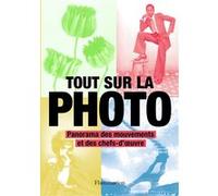 Collectif – Tout sur la photo : Panorama des mouvements et des chefs-d'œuvre – Broché