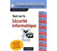 Tout sur la sécurité informatique : comprendre les menaces pour mieux s'en protéger