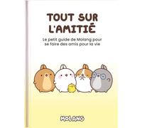 Tout sur l'amitié Le petit guide de Molang pour se faire des amis pour la vie 2026 - Helen Exley - Exley Eds - cartonné - Guide