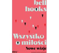 Tout sur l'amour. New Visions - Bell Hooks (Buch auf Polnisch)