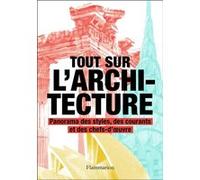 Tout sur l'architecture Collectif (Auteur), un collectif de traducteurs (Traduction), Denna Jones (Editeur du volume)