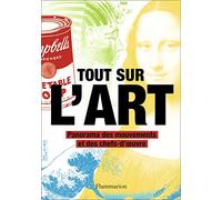 Tout sur l'art: Panorama des mouvements et des chefs-d'oeuvre