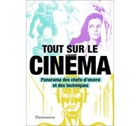 Collectif – Tout sur le cinéma – Panorama des chefs-d'œuvre et des techniques – dir. Philip Kemp