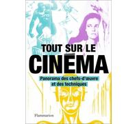 Tout Sur Le Cinéma - Panorama Des Chefs-D'oeuvre Et Des Techniques