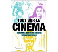 Collectif – Tout sur le cinéma – Panorama des chefs-d'œuvre et des techniques – dir. Philip Kemp