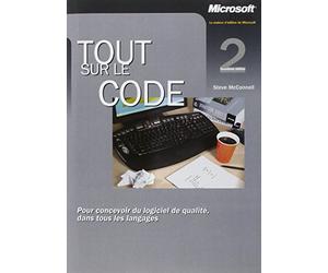 Tout sur le code : Pour concevoir du logiciel de qualité, dans tous les langages