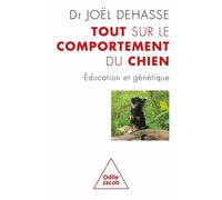 Tout sur le comportement du chien Education et génétique - Joël Dehasse - Odile Jacob - broché - Guide