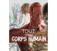 Tout sur le corps humain - Livre documentaire - Dès 7 ans