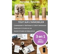 Tout sur le crédit Immobilier: Comprendre, s'exercer, simuler.