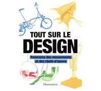 Collectif – Tout sur le design : Panorama des mouvements et des chefs-d'œuvre