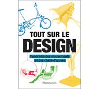 Collectif – Tout sur le design : Panorama des mouvements et des chefs-d'œuvre