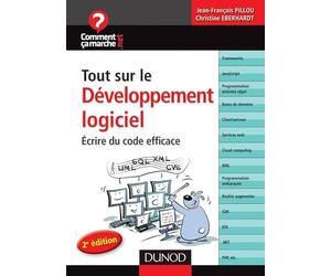 Tout sur le développement logiciel - Écrire du code efficace - 2e édition: Écrire du code efficace