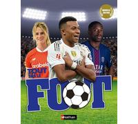 Tout sur le foot - Une encyclopédie à la pointe de l'actu pour tous les mordus de foot - Dès 7 ans