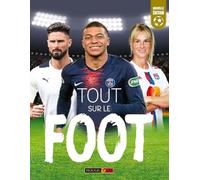 Tout sur le foot - Encyclopédie sur le football - Dès 7 ans