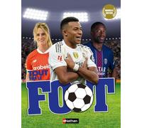 Tout sur le foot - Une encyclopédie à la pointe de l'actu pour tous les mordus de foot - Dès 7 ans