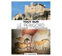 Tout sur le Périgord - Jean-Luc Aubarbier - Ouest France - broché - Guide