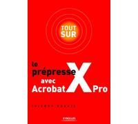 Thierry Buanic – Tout sur le prépresse avec Acrobat X Pro – Broché