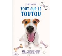 Tout sur le toutou - Chris Pavone - Ideo Eds - broché - Guide