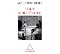 Tout sur l'école - Alain Bentolila - Odile Jacob - broché - Essai