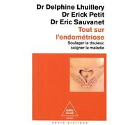 Tout sur l'endométriose Soulager la douleur, soigner la maladie - Delphine Lhuillery - Odile Jacob - Poche - Guide