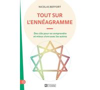 Tout sur l'ennéagramme - Des clés pour se comprendre et mieux vivre avec les autres