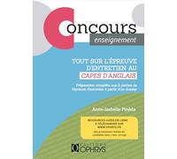 Tout sur l'épreuve d'entretien au CAPES d'anglais: Préparation complète aux 2 parties de l'épreuve d'entretien à partir d'un dossier