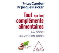 Tout Sur Les Compléments Alimentaires - Les Bons Et Les Moins Bons