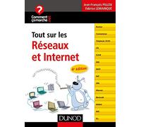 Tout sur les réseaux et Internet - 4e éd.